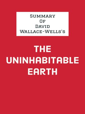 cover image of Summary of David Wallace-Wells's the Uninhabitable Earth